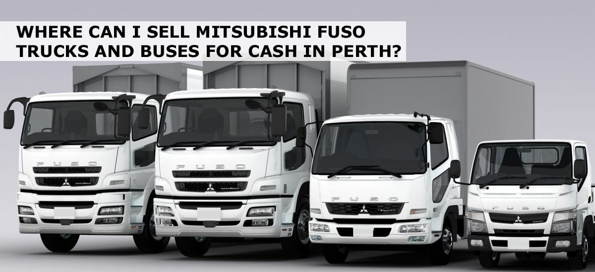 Where can I sell Mitsubishi Fuso Trucks and Buses for Cash in Perth?