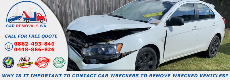 Why Is It Important To Contact Car Wreckers To Remove Wrecked Vehicles?